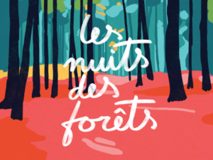 Lancement de l&rsquo;édition 2022 du Festival Les Nuits des Forêts
