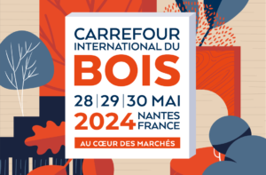 Le Carrefour International du Bois : Nouveauté et Dynamisme au rendez-vous !